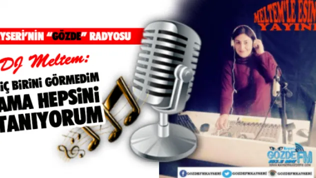 KAYSERİ'NİN 'GÖZDE' RADYOSU