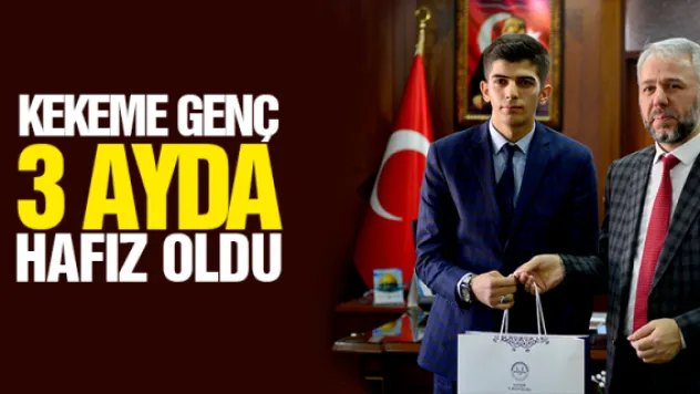 KEKEME GENÇ 3 AYDA HAFIZ OLDU