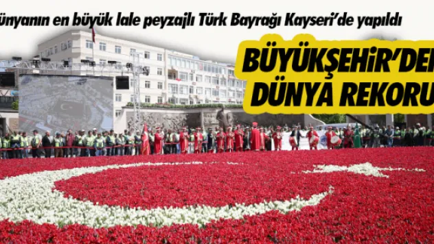 BÜYÜKŞEHİR'DEN DÜNYA REKORU
