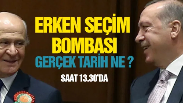 Erken seçim ne zaman?