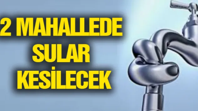KASKİ'den su kesintisi uyarısı!