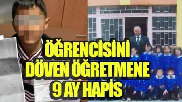 ÖĞRENCİSİNİ DÖVEN ÖĞRETMENE  9 AY HAPİS