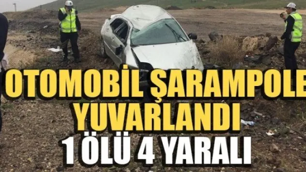 OTOMOBİL ŞARAMPOLE YUVARLANDI: 1 ÖLÜ, 4 YARALI