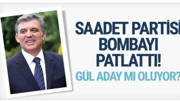 Saadet Partisi'nden bomba açıklama!