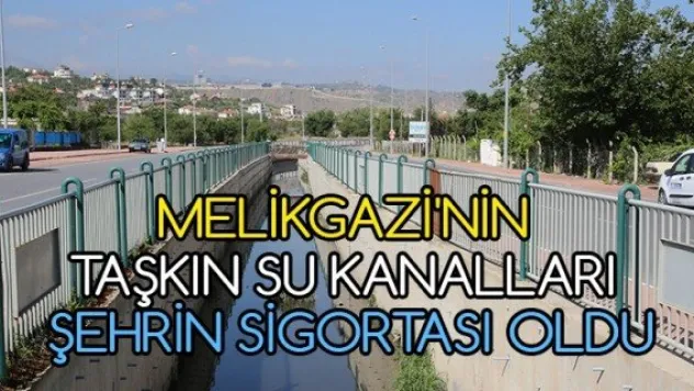 Melikgazi'nin taşkın su kanalları şehrin sigortası oldu