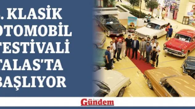 3. Klasik Otomobil Festivali Talas'ta başlıyor