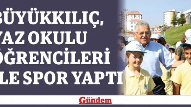 Büyükkılıç, yaz okulu öğrencileri ile spor yaptı