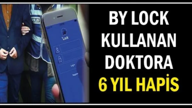 By lock kullanan doktora 6 yıl hapis