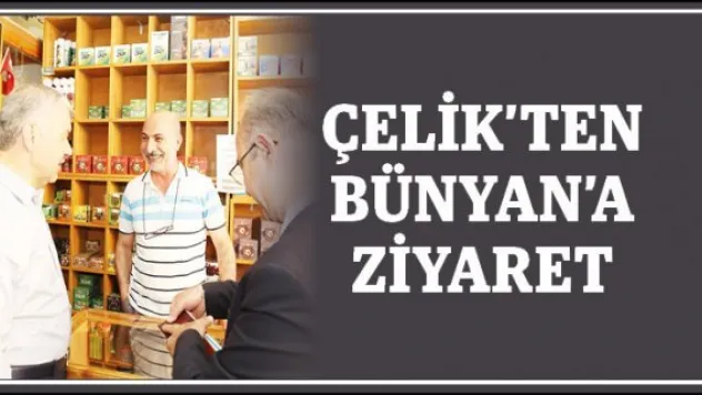 Çelik'ten Bünyan'a ziyaret