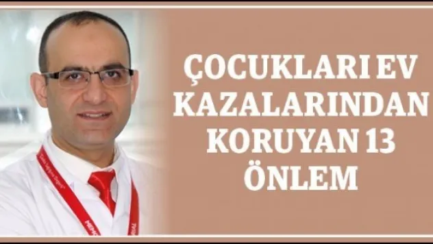 Çocukları ev kazalarından koruyan 13 önlem