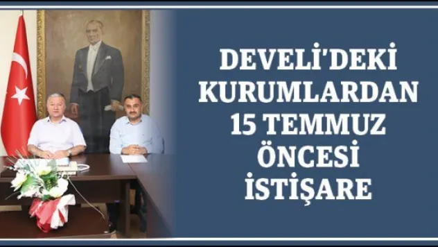Develi'deki kurumlardan 15 Temmuz öncesi istişare