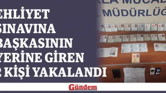 Ehliyet sınavına başkasının yerine giren 2 kişi yakalandı