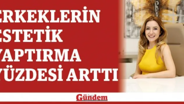 Erkeklerin Estetik Yaptırma Yüzdesi Arttı
