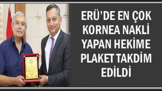 ERÜ'de en çok kornea nakli yapan hekime plaket takdim edildi