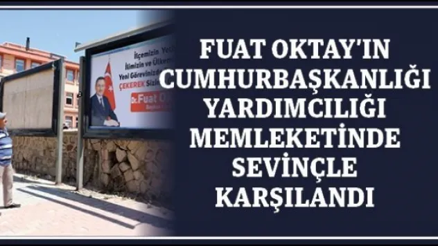 Fuat Oktay'ın Cumhurbaşkanlığı Yardımcılığı memleketinde sevinçle karşılandı