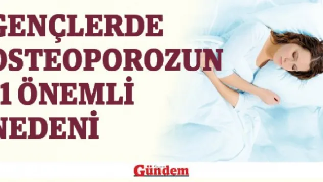 Gençlerde Osteoporozun 11 Önemli Nedeni