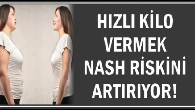 Hızlı Kilo Vermek Nash Riskini Artırıyor!