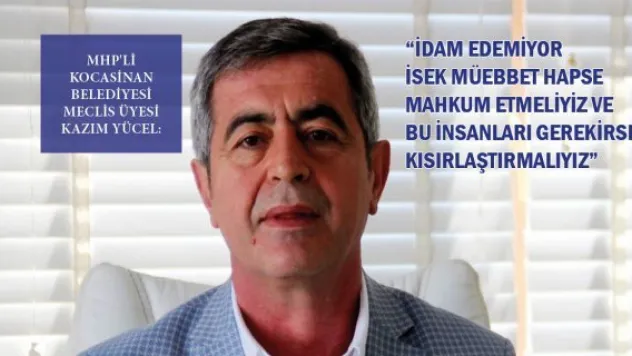 - &quotİdam edemiyor isek müebbet hapse mahkum etmeliyiz ve bu insanları gerekirse kısırlaştırmalıyız&quot