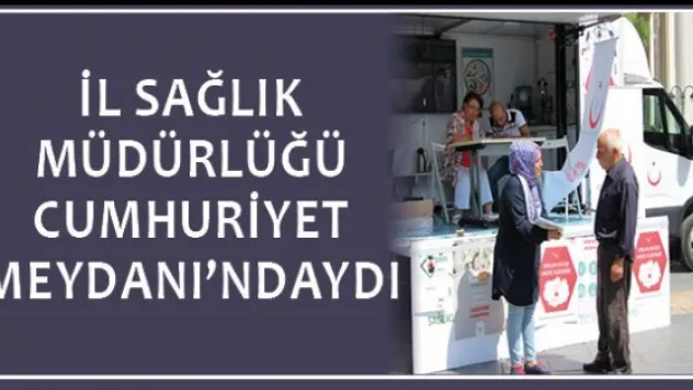 İl Sağlık Müdürlüğü Cumhuriyet Meydanı'ndaydı