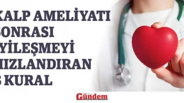 Kalp Ameliyatı Sonrası İyileşmeyi Hızlandıran 8 Kural