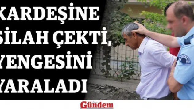 Kardeşine silah çekti, yengesini yaraladı