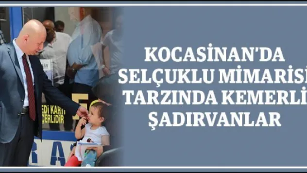 Kocasinan'da Selçuklu mimarisi tarzında kemerli şadırvanlar