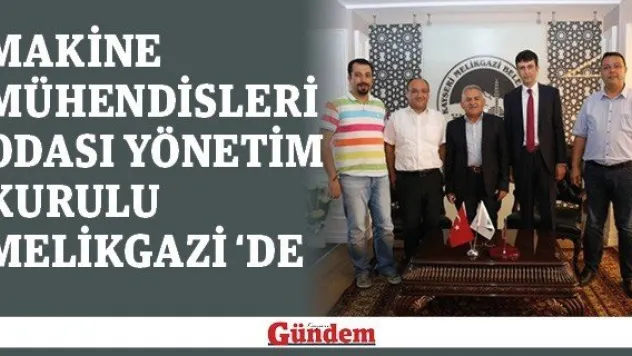 Makine Mühendisleri Odası Yönetim Kurulu Melikgazi 'de