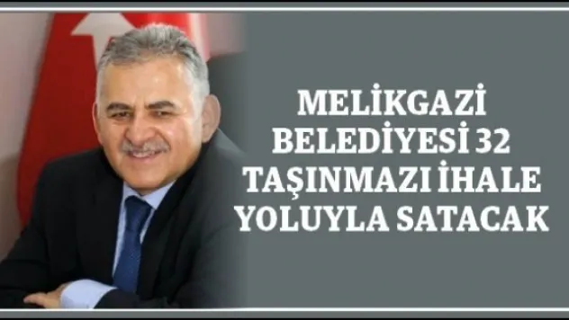 Melikgazi Belediyesi 32 taşınmazı ihale yoluyla satacak