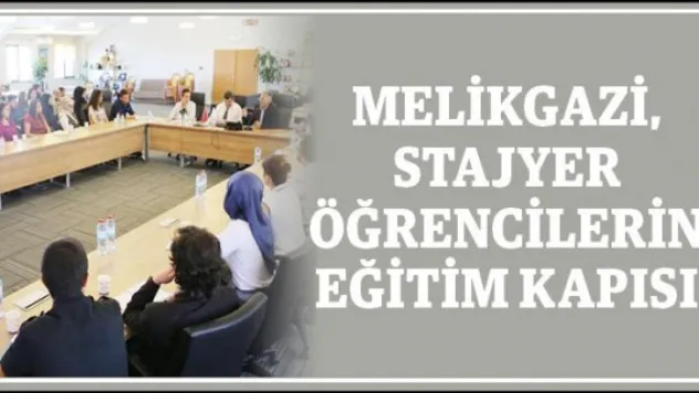 Melikgazi, stajyer öğrencilerin eğitim kapısı