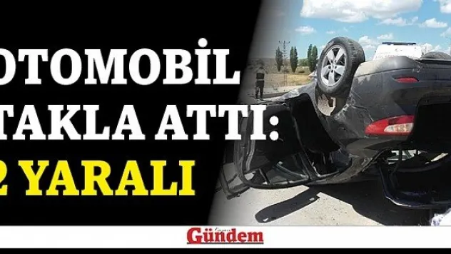 Otomobil takla attı: 2 yaralı