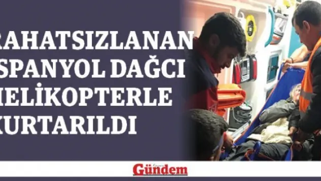 Rahatsızlanan İspanyol dağcı helikopterle kurtarıldı