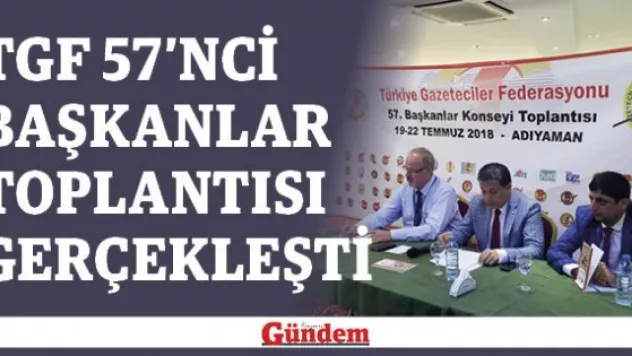 TGF 57'nci Başkanlar Toplantısı gerçekleşti