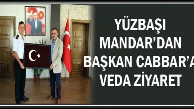 Yüzbaşı Mandar'dan Başkan Cabbar'a veda ziyareti