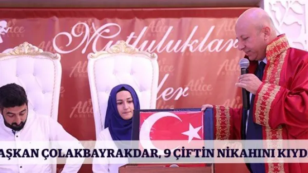 Başkan Çolakbayrakdar, 9 çiftin nikahını kıydı