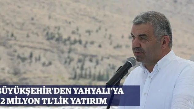 Büyükşehir'den Yahyalı'ya 52 milyon TL'lik yatırım