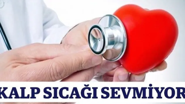 Kalp Sıcağı Sevmiyor