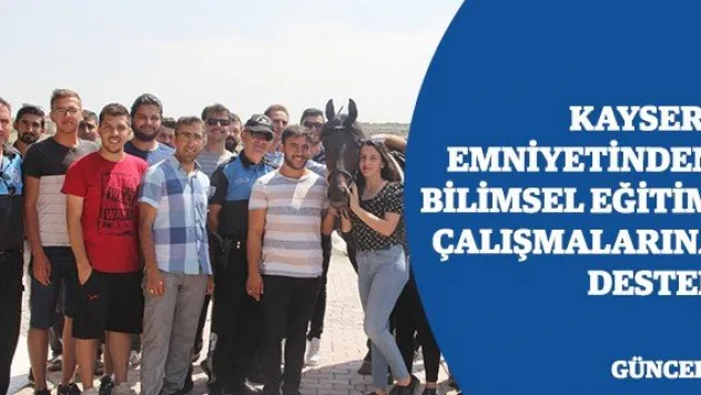 Kayseri Emniyetinden Bilimsel Eğitim Çalışmalarına Destek