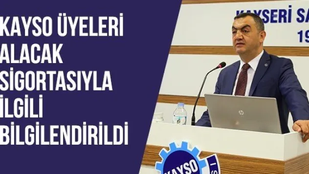 KAYSO üyeleri alacak sigortasıyla ilgili bilgilendirildi
