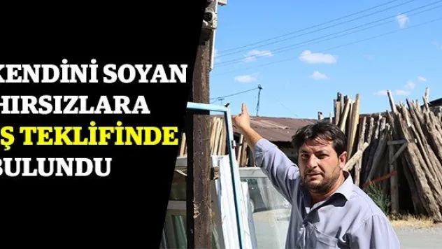 Kendini soyan hırsızlara iş teklifinde bulundu