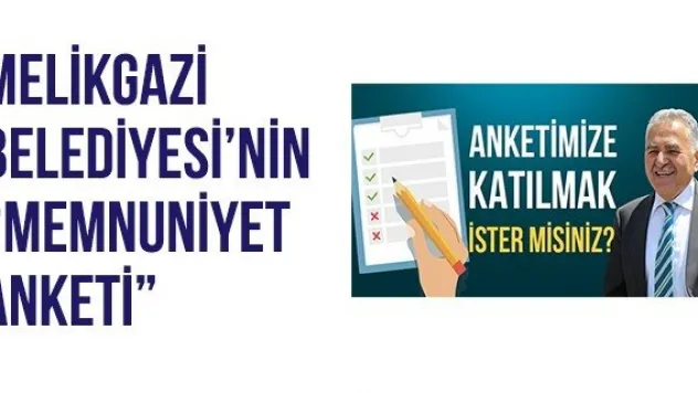 Melikgazi Belediyesi'nin 'Memnuniyet Anketi'