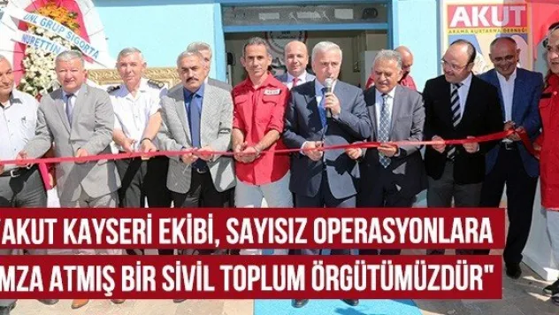 &quotAKUT Kayseri ekibi, sayısız operasyonlara imza atmış bir sivil toplum örgütümüzdür&quot