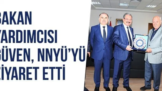 Bakan Yardımcısı GÜVEN, NNYÜ'YÜ  ZİYARET ETTİ  