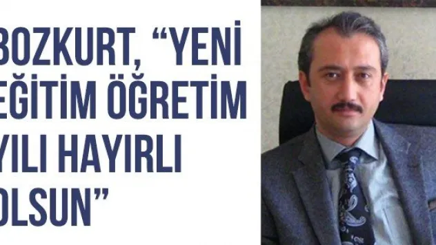 Bozkurt, 'Yeni eğitim öğretim yılı hayırlı olsun'