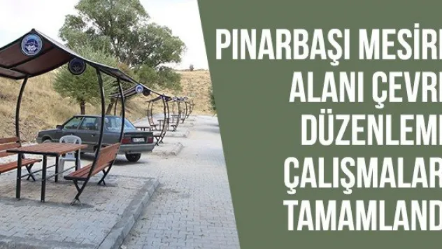 PINARBAŞI MESİRE ALANI ÇEVRE DÜZENLEME ÇALIŞMALARI TAMAMLANDI