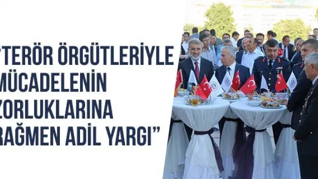'Terör örgütleriyle mücadelenin zorluklarına rağmen adil yargı'