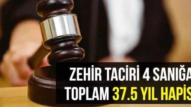 Zehir Taciri 4 Sanığa Toplam 37.5 Yıl Hapis