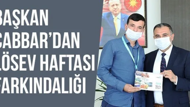 Başkan Cabbar'dan LÖSEV Haftası Farkındalığı