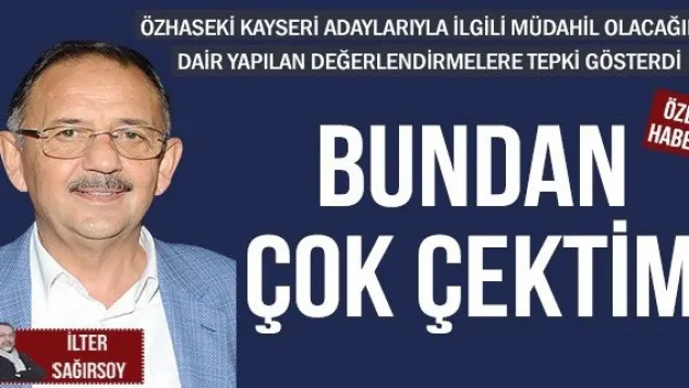 BUNDAN ÇOK ÇEKTİM