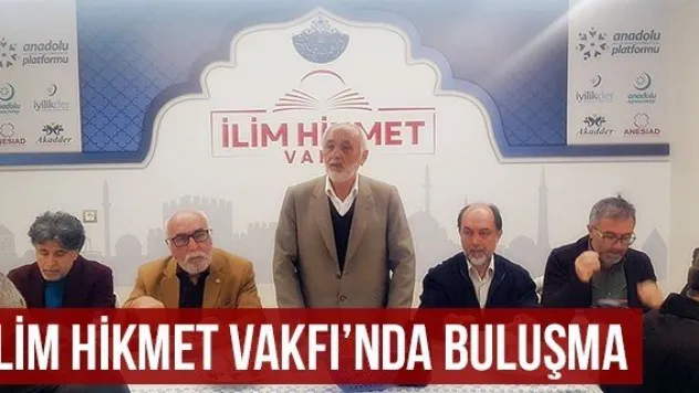 İlim Hikmet Vakfı'nda Buluşma