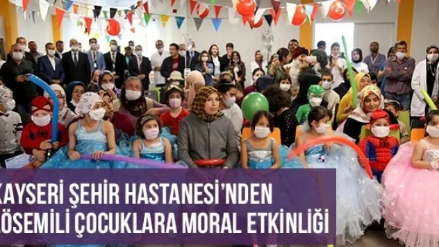 Kayseri Şehir Hastanesi'nden Lösemili Çocuklara Moral Etkinliği